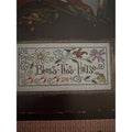 La-D-Da Bless This House Cross Stitch Floral Sampler NOS
